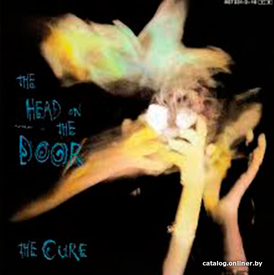 

Виниловая пластинка The Cure ‎- The Head On The Door