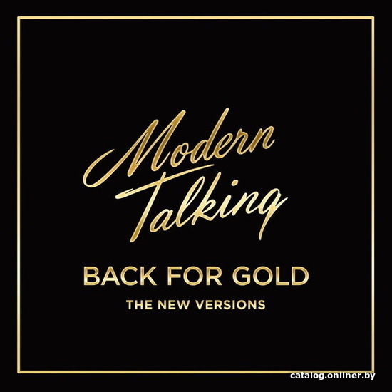 

Виниловая пластинка Modern Talking - Back For Gold. The New Versions